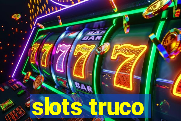 slots truco