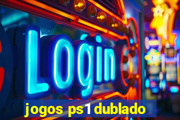 jogos ps1 dublado