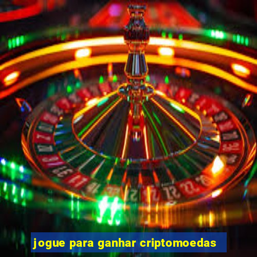 jogue para ganhar criptomoedas