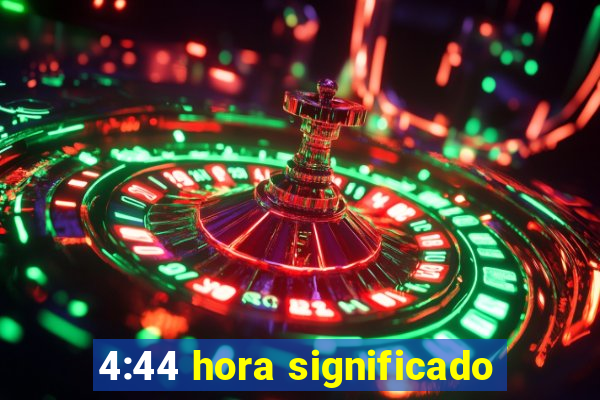 4:44 hora significado