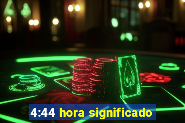 4:44 hora significado