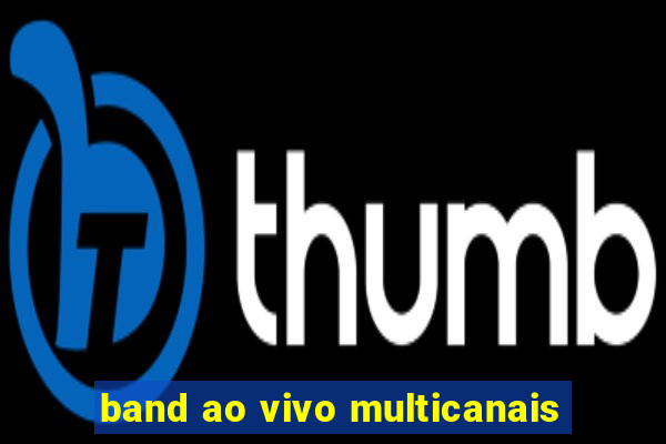 band ao vivo multicanais