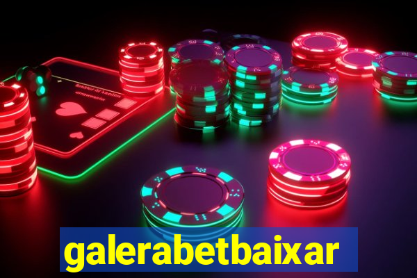 galerabetbaixar