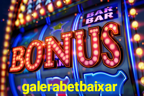 galerabetbaixar