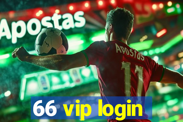 66 vip login