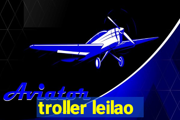 troller leilao