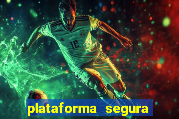 plataforma segura do jogo do tigre