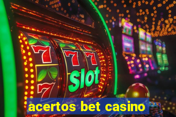 acertos bet casino