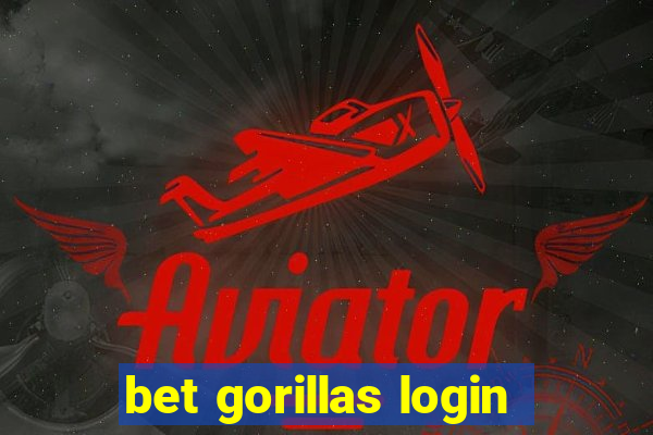 bet gorillas login