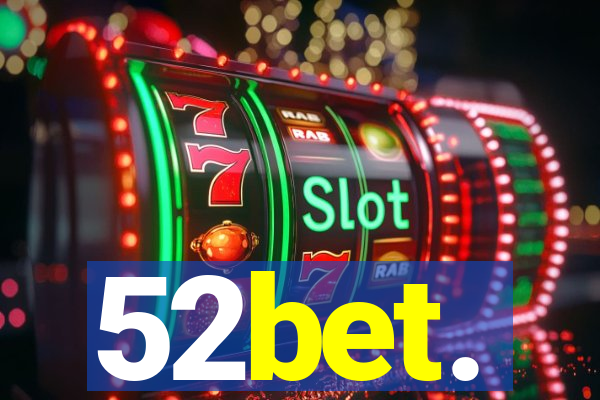 52bet.