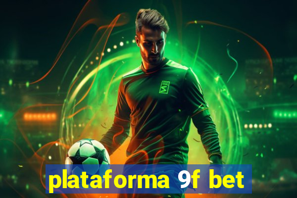 plataforma 9f bet