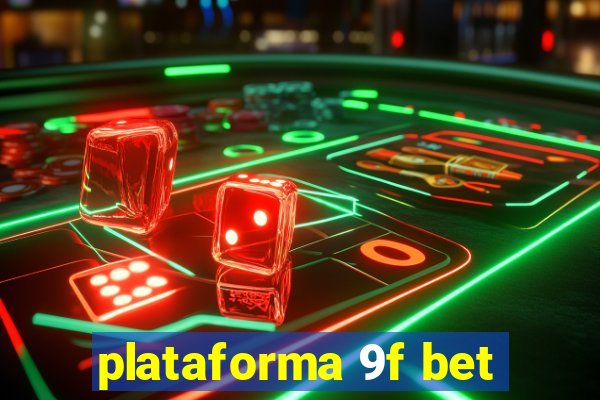 plataforma 9f bet