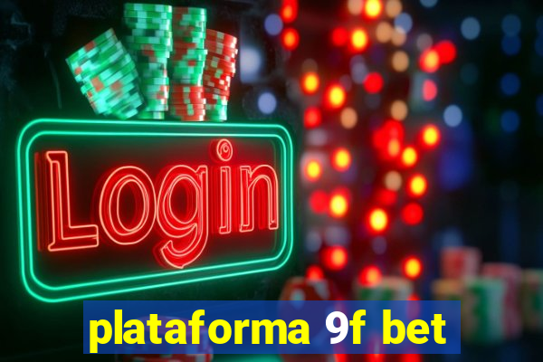 plataforma 9f bet