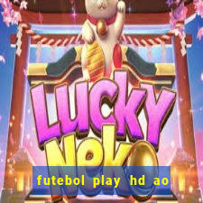 futebol play hd ao vivo agora