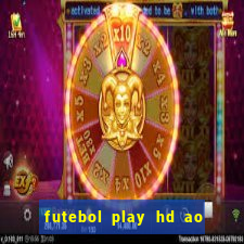 futebol play hd ao vivo agora