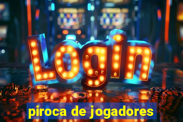 piroca de jogadores