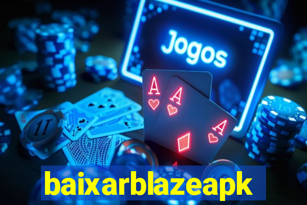 baixarblazeapk