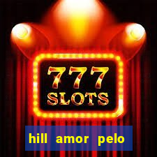 hill amor pelo jogo torrent