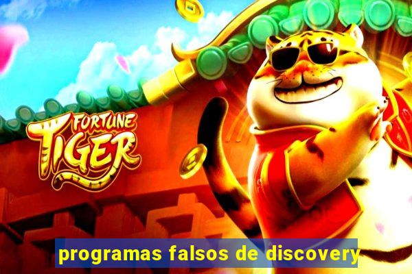 programas falsos de discovery