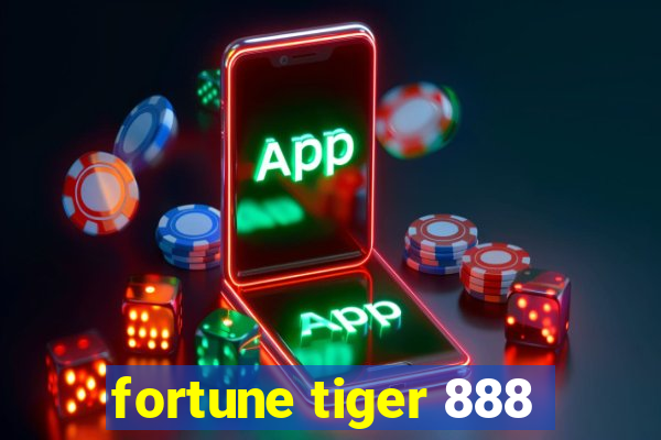 fortune tiger 888