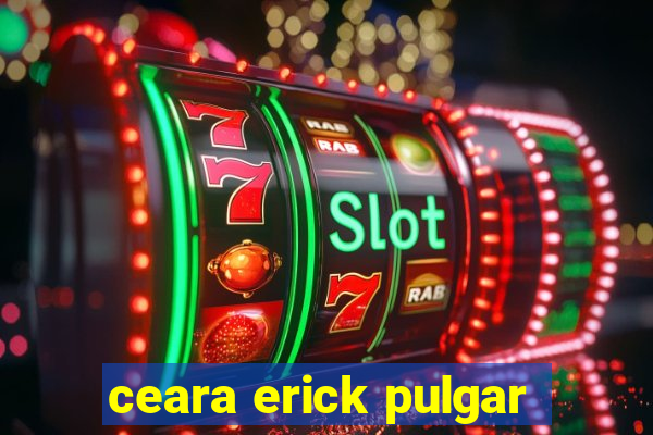 ceara erick pulgar