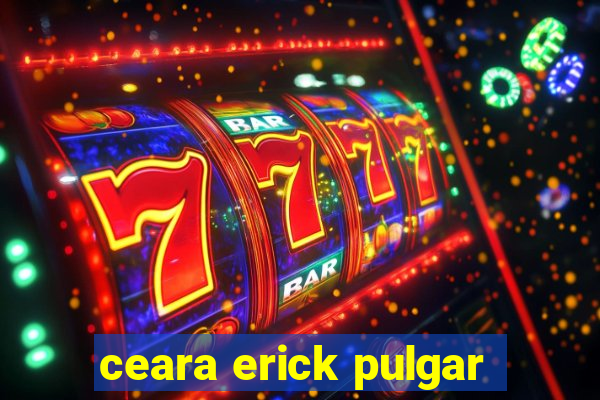 ceara erick pulgar