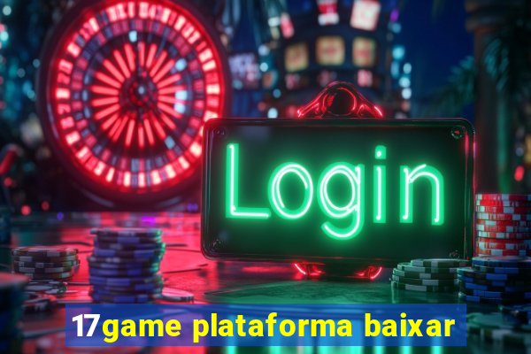 17game plataforma baixar