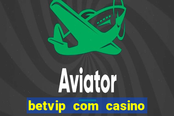 betvip com casino pgsoft fortune tiger