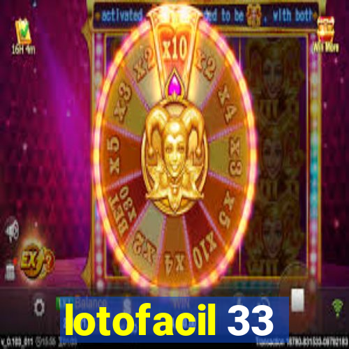 lotofacil 33