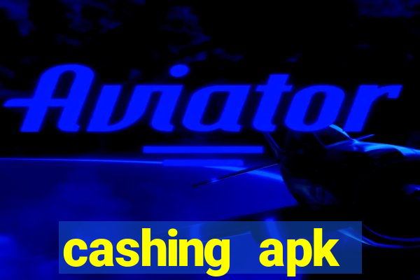 cashing apk dinheiro infinito