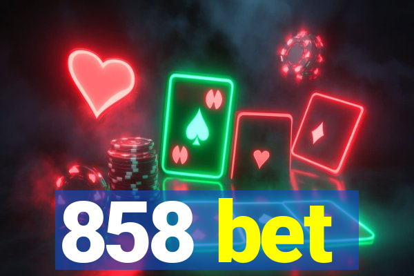 858 bet