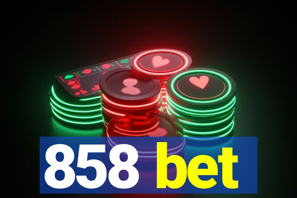 858 bet