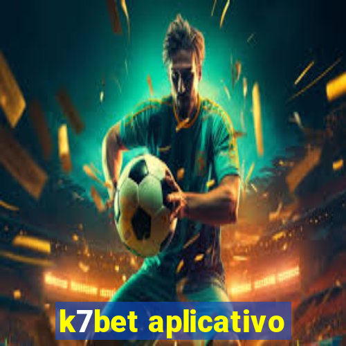 k7bet aplicativo