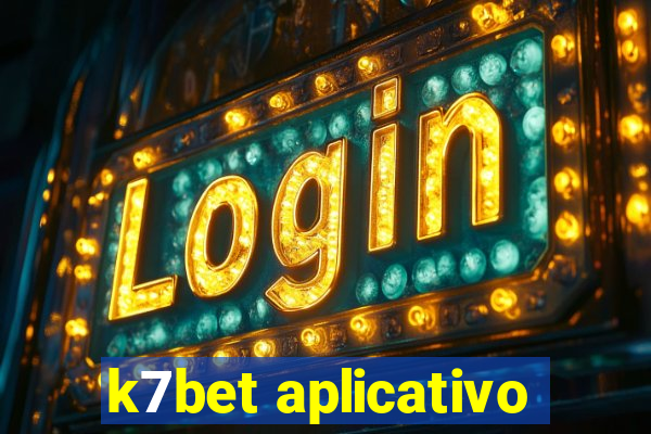 k7bet aplicativo