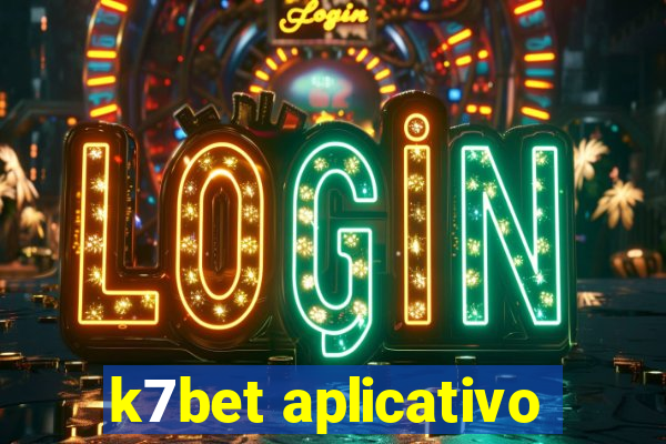 k7bet aplicativo