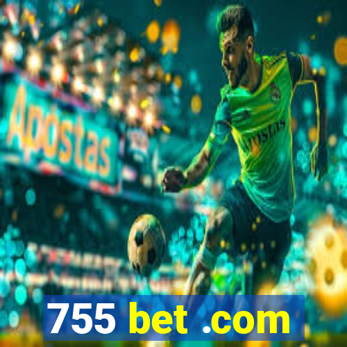 755 bet .com