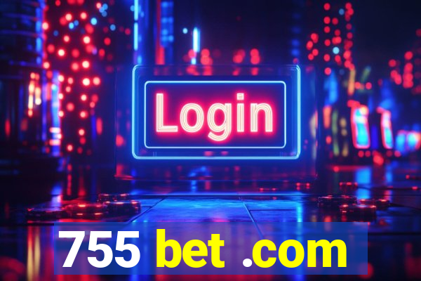 755 bet .com