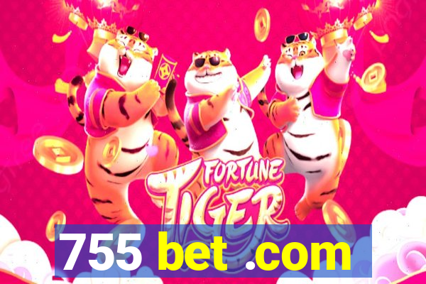 755 bet .com