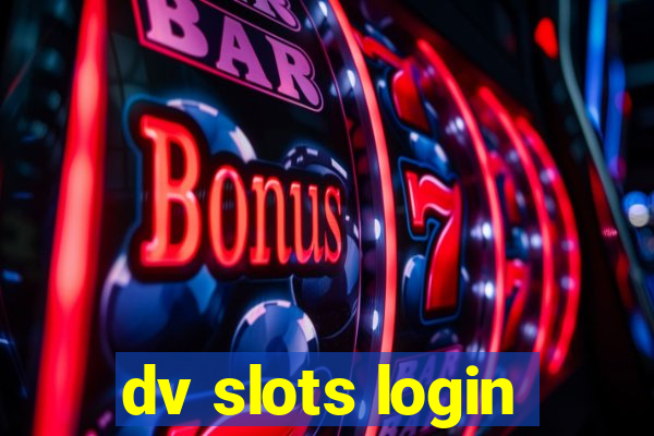 dv slots login