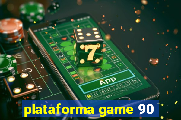 plataforma game 90