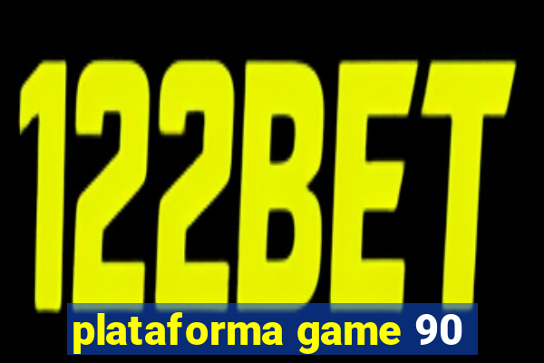 plataforma game 90