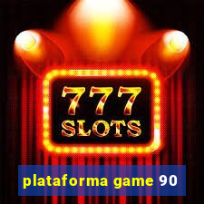 plataforma game 90