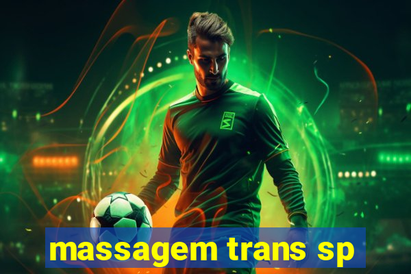 massagem trans sp