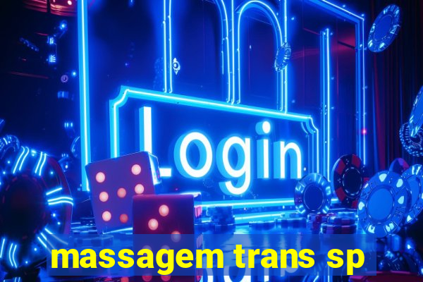 massagem trans sp