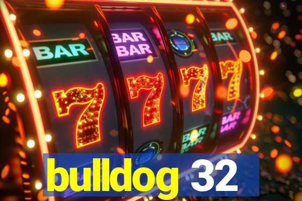 bulldog 32