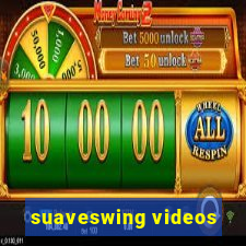 suaveswing videos