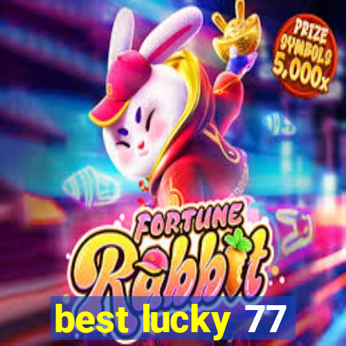 best lucky 77