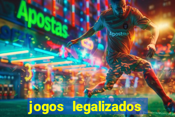 jogos legalizados no brasil