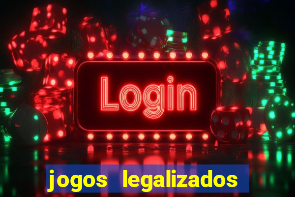 jogos legalizados no brasil