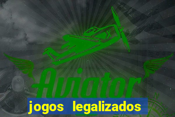 jogos legalizados no brasil